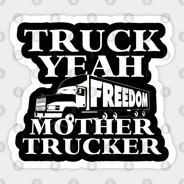 Truck Yeah Mother Trucker - FREEDOM Convoy Sticker by AltrusianGrace